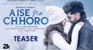 AISE NA CHHORO LYRICS – Guru Randhawa