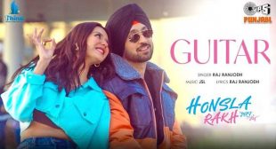 GUITAR LYRICS – Honsla Rakh | Diljit Dosanjh