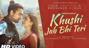 KHUSHI JAB BHI TERI LYRICS – Jubin Nautiyal