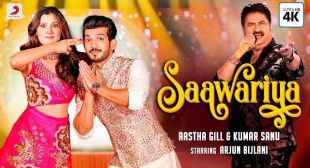 SAAWARIYA LYRICS – Aastha Gill x Kumar Sanu