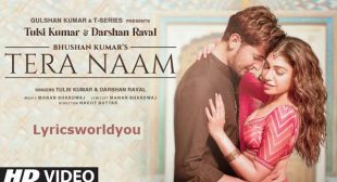 TERA NAAM LYRICS – Darshan Raval | Tulsi Kumar