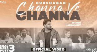 Channa Ve Channa Lyrics – Chal Mera Putt 3