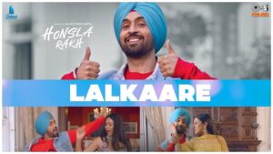 LALKAARE LYRICS – Honsla Rakh | Diljit Dosanjh