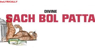 Divine Lyrics – Sach Bol Patta